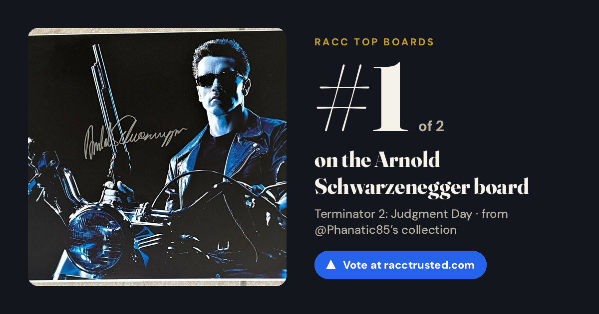 Share card: #1 of 2 on the Arnold Schwarzenegger board