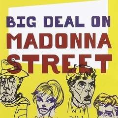 Big Deal on Madonna Street