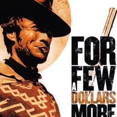 For a Few Dollars More