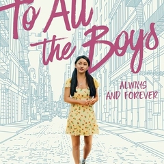 To All the Boys: Always and Forever