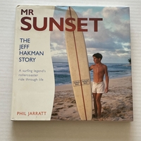 Mr Sunset - The Jeff Hakman Story. Signed by Jeff Hakman and Phil Jarratt. Personalised to Nigel