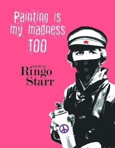Ringo Starr Painting Is My Madness Too - Book - Autographed