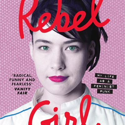 Rebel Girl - My Life as a Feminist Punk Autographed