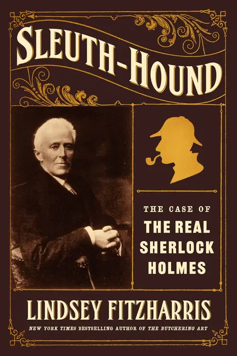 Sleuth-Hound: The Case of the Real Sherlock Holmes (Signed Book)