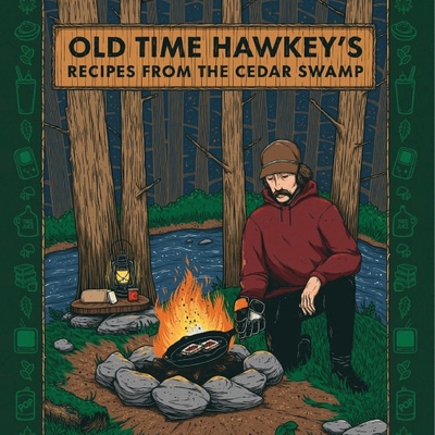 Old Time Hawkey's Recipes from the Cedar Swamp Autographed