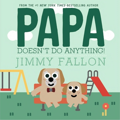 Papa Doesn't Do Anything! Autographed
