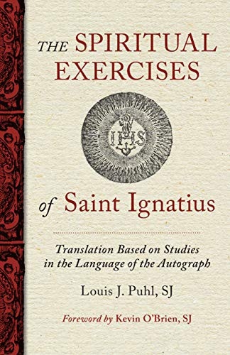 The Spiritual Exercises of St. Ignatius:  Based on Studies in the Language of the Autograph