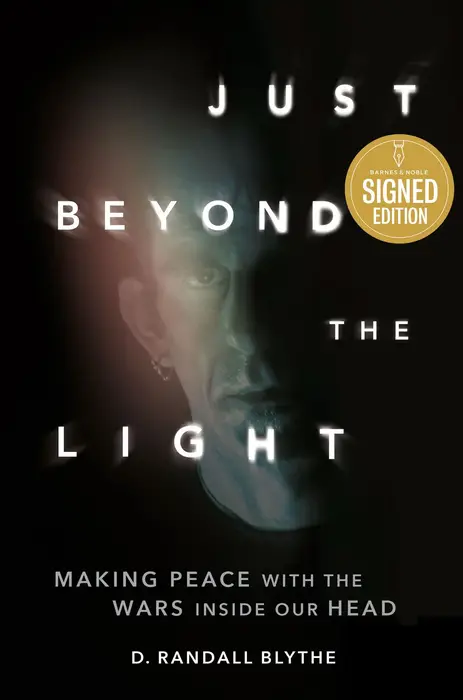 Just Beyond the Light: Making Peace with the Wars Inside Our Head (Signed Book)