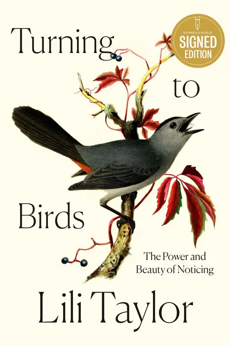 Turning to Birds: The Power and Beauty of Noticing (Signed Book)