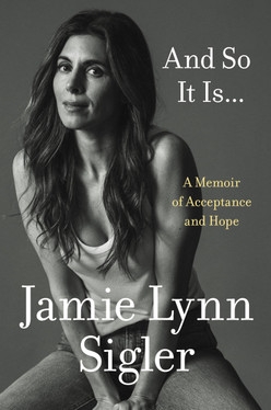 Jamie Lynn Sigler And So It Is...: A Memoir of Acceptance and Hope