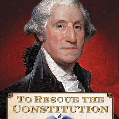 To Rescue the Constitution Autographed