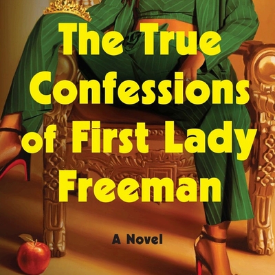 The True Confessions of First Lady Freeman Autographed