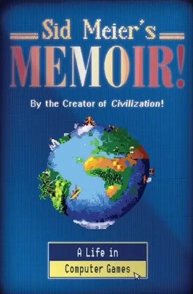 Sid Meier's Memoir!: A Life in Computer Games (Signed Book)