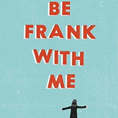 Be Frank with Me - Autographed Copy