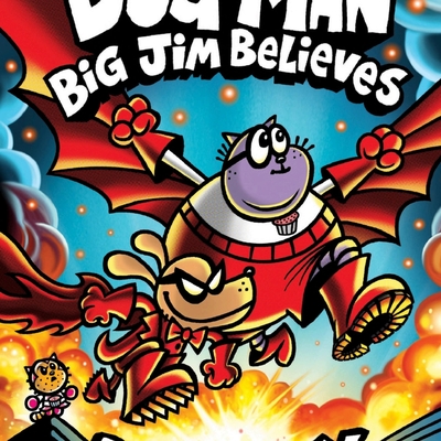 Dog Man Big Jim Believes:  A Graphic Novel (Dog Man #14) Autographed