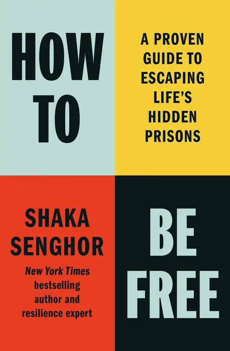 How to Be Free: A Proven Guide to Escaping Life's Hidden Prisons (Signed Book)