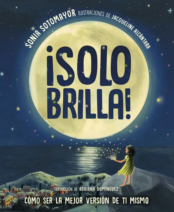 ¡Solo brilla! Cómo ser la mejor versión de ti mismo (Just Shine! How to Be a Better You Spanish Edition) (Signed Book)