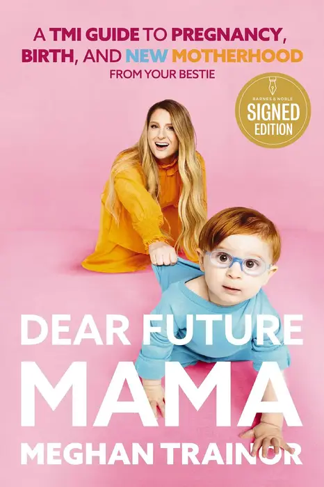 Dear Future Mama: A TMI Guide to Pregnancy, Birth, and Motherhood from Your Bestie