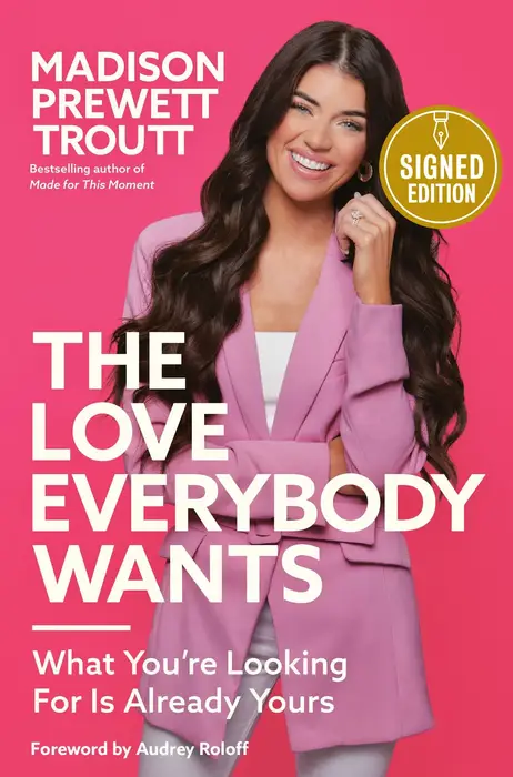 The Love Everybody Wants: What You're Looking For Is Already Yours (Signed Book)