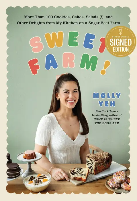 Sweet Farm!: More Than 100 Cookies, Cakes, Salads (!), and Other Delights from My Kitchen on a Sugar Beet Farm (Signed Book)