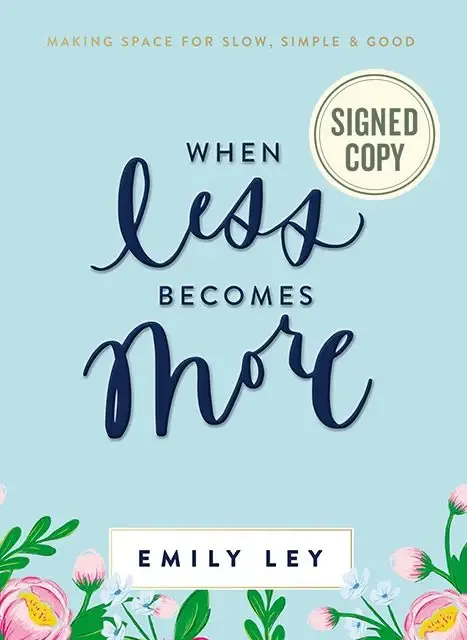 When Less Becomes More: Making Space for Slow, Simple, and Good (Signed Book)