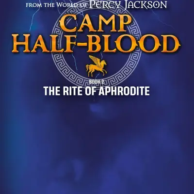 Camp Half-Blood: From the World of Percy Jackson: The Rite of Aphrodite (Signed B&N Exclusive Book)