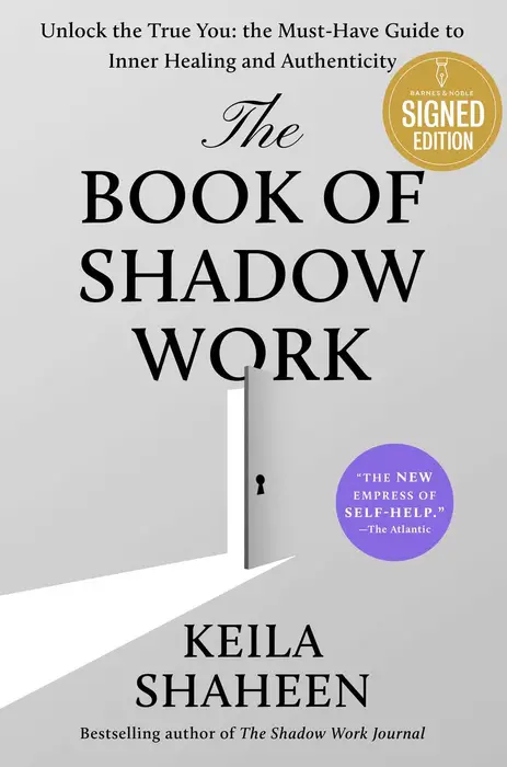 The Book of Shadow Work: Unlock the True You: The Must-Have Guide to Inner Healing and Authenticity (Signed Book)