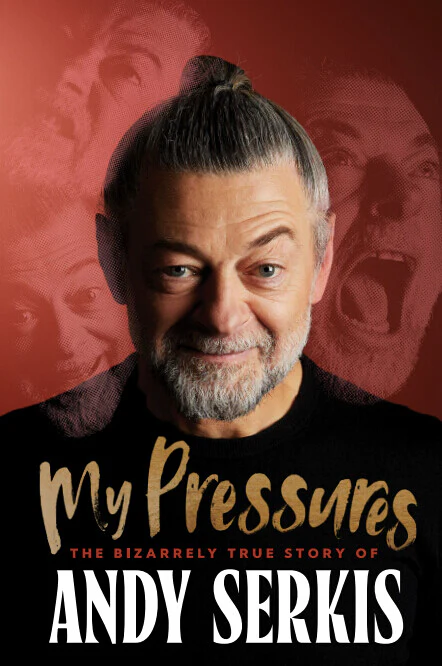 My Pressures: The Bizarrely True Story of Andy Serkis (Signed Book)