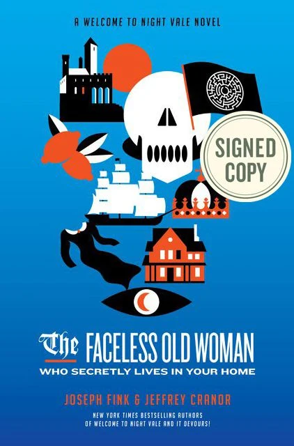 The Faceless Old Woman Who Secretly Lives in Your Home (Signed Book) (Welcome to Night Vale Novel Series)