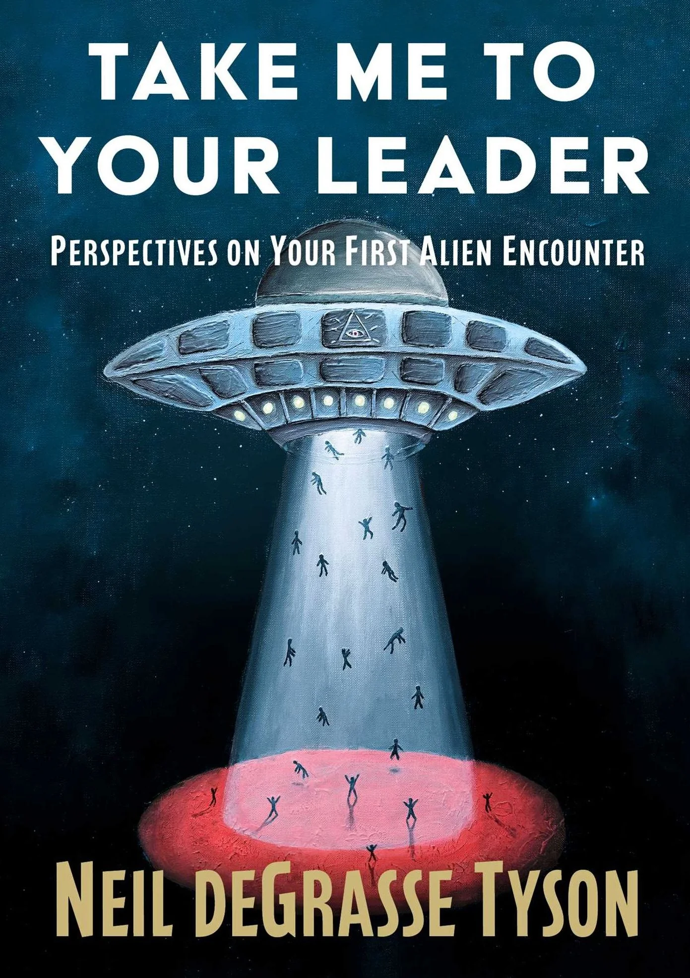 Take Me to Your Leader: Perspectives on Your First Alien Encounter (Signed Book)