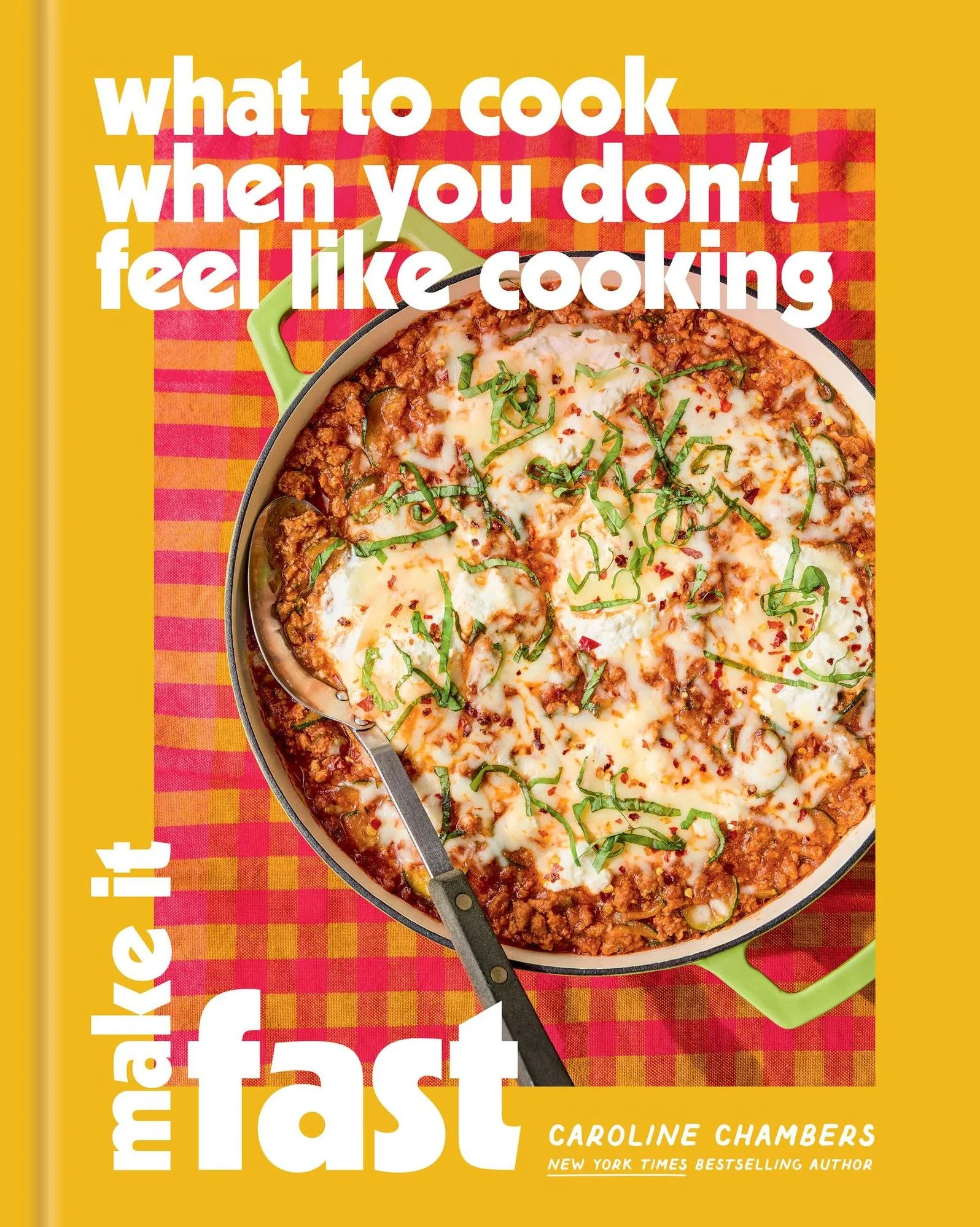 What to Cook When You Don't Feel Like Cooking: Make It Fast (Signed Book)
