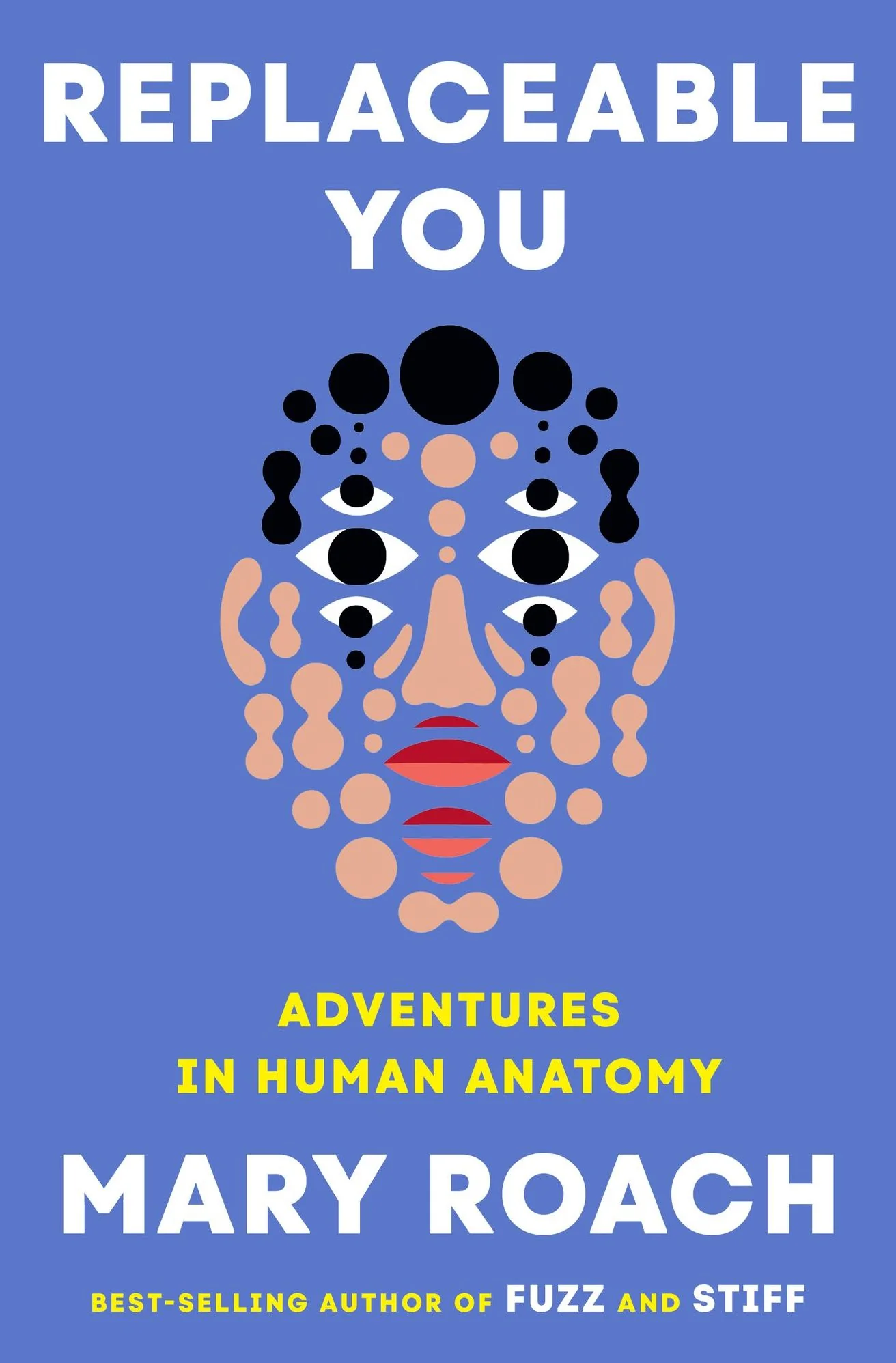 Replaceable You: Adventures in Human Anatomy (Signed Book)