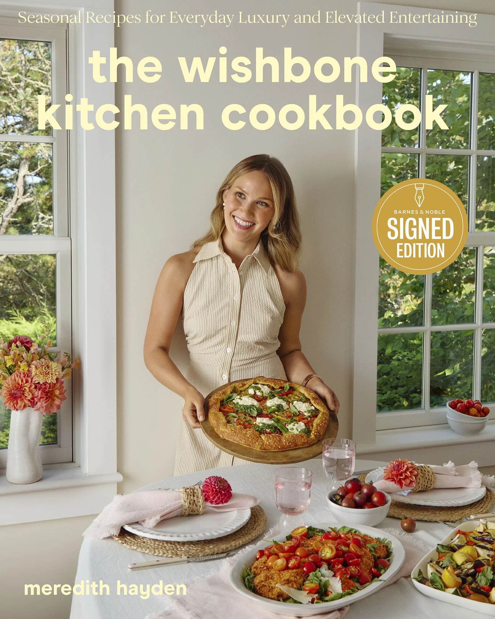 The Wishbone Kitchen Cookbook: Seasonal Recipes for Everyday Luxury and Elevated Entertaining (Signed Book)