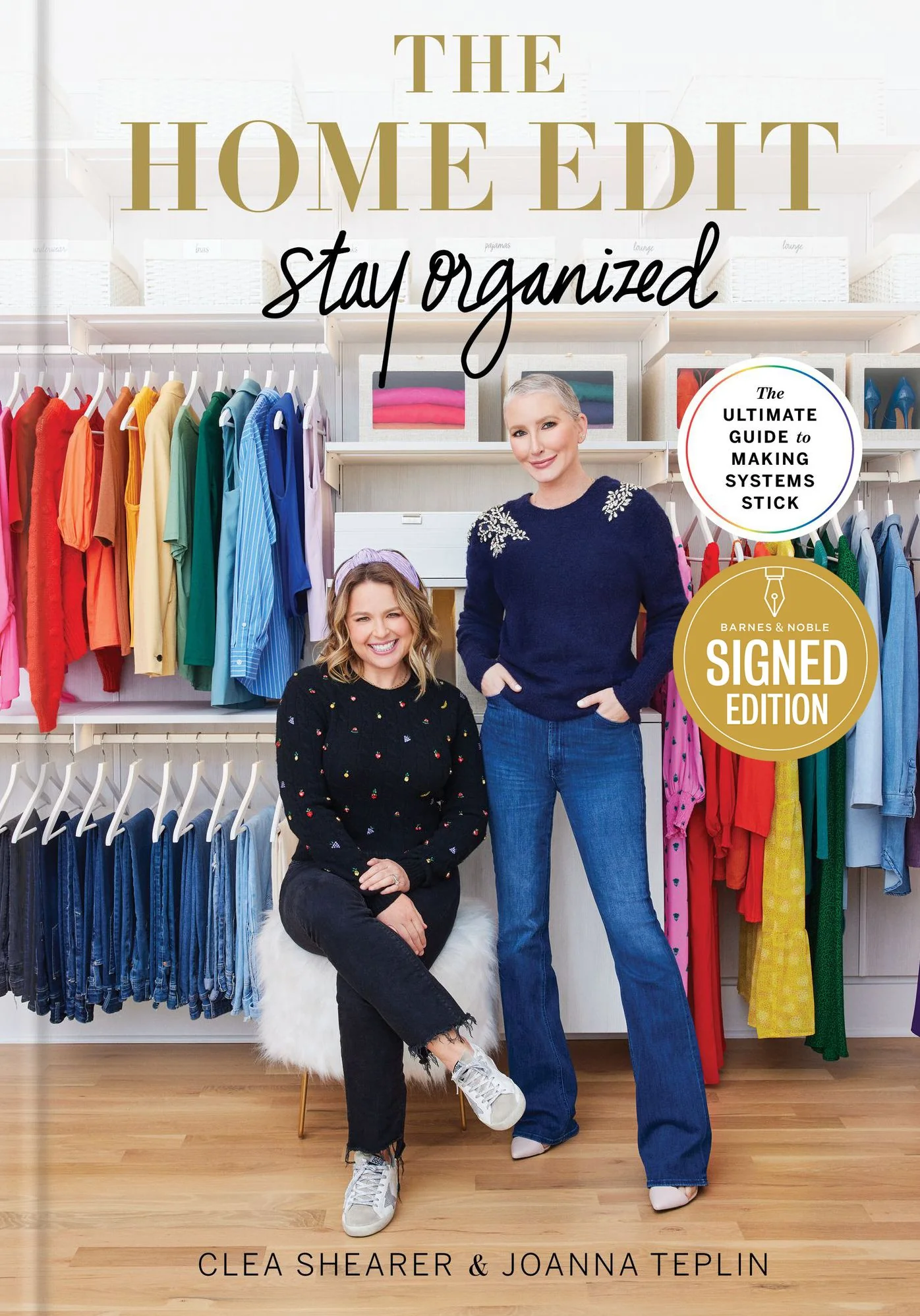The Home Edit: Stay Organized: The Ultimate Guide to Making Systems Stick