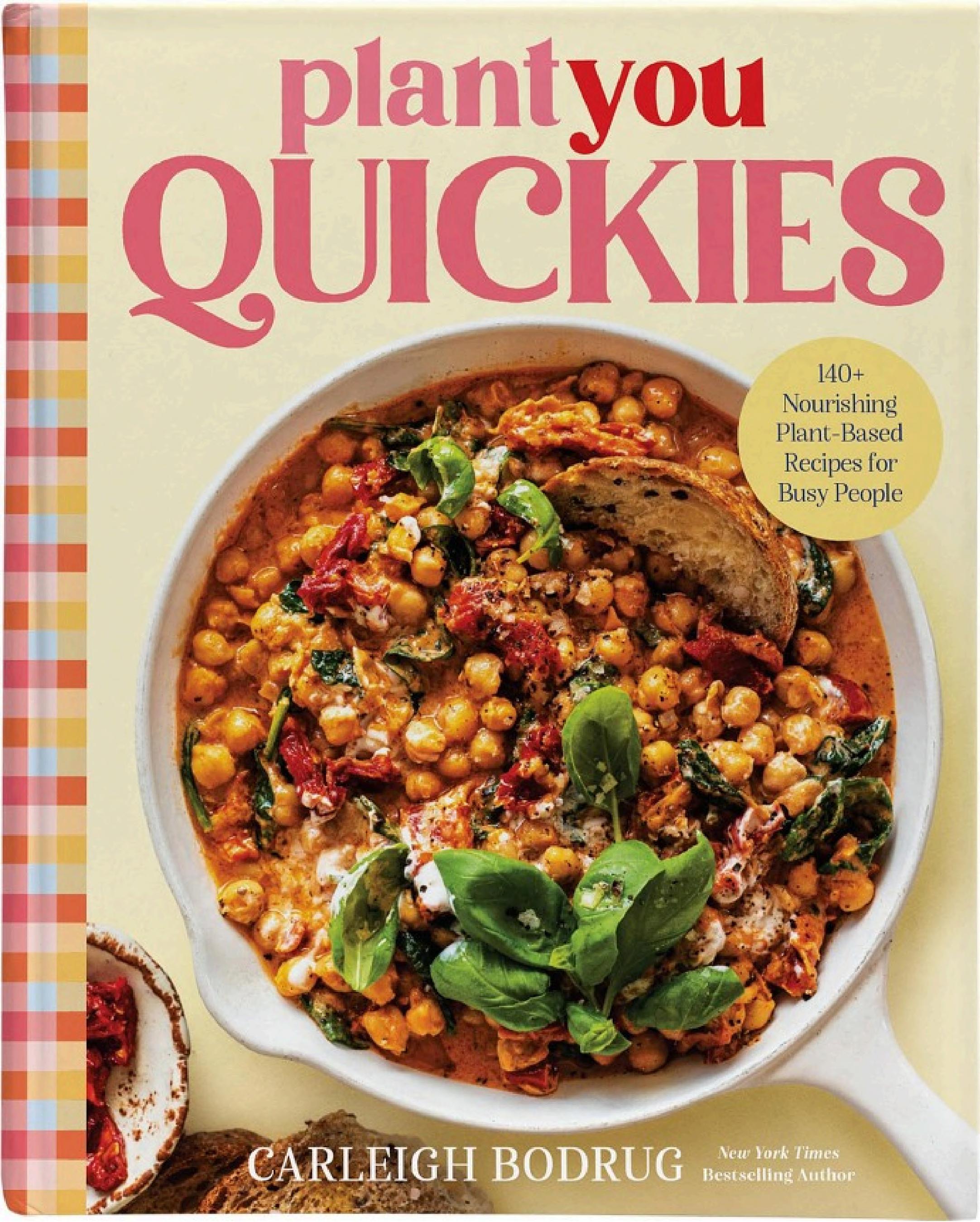 PlantYou Quickies - 140+ Nourishing Plant-Based Recipes Autographed