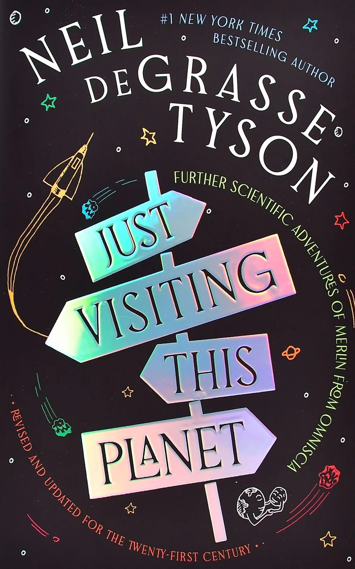 Just Visiting This Planet, Revised and Updated for the Twenty-First Century (Signed Book): Further Scientific Adventures of Merlin from Omniscia