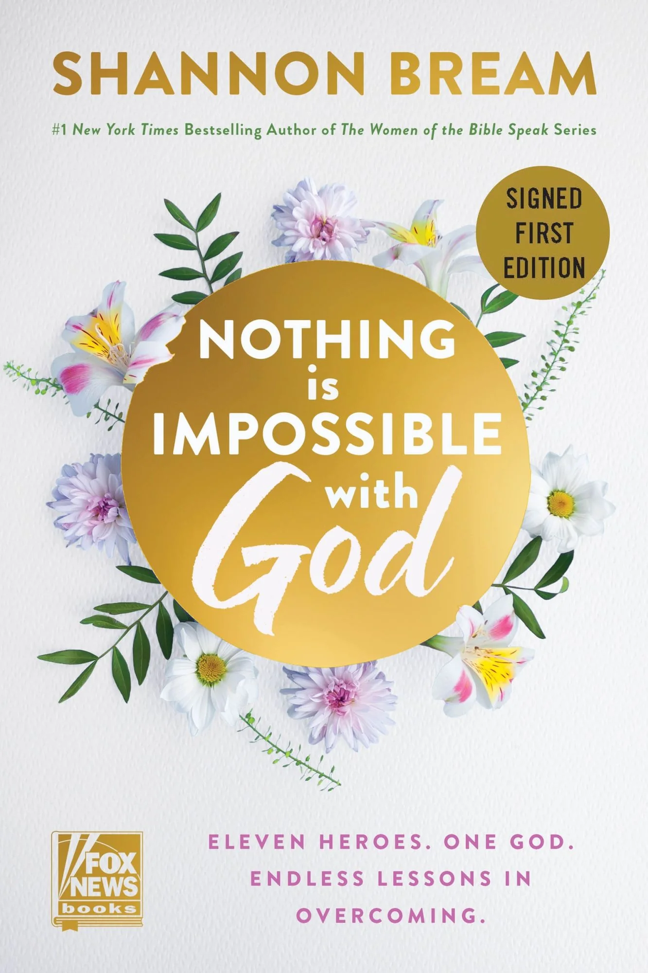 Nothing Is Impossible with God: Eleven Heroes. One God. Endless Lessons in Overcoming. (Signed Book)