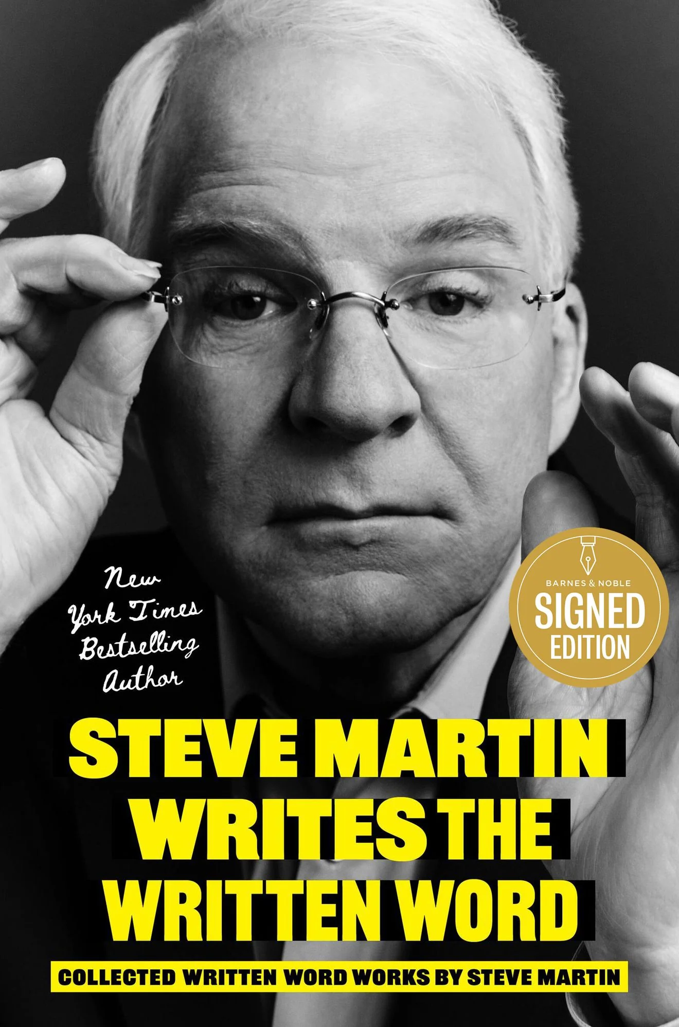 Steve Martin Writes the Written Word: Collected Written Word Works by Steve Martin (Signed Book)