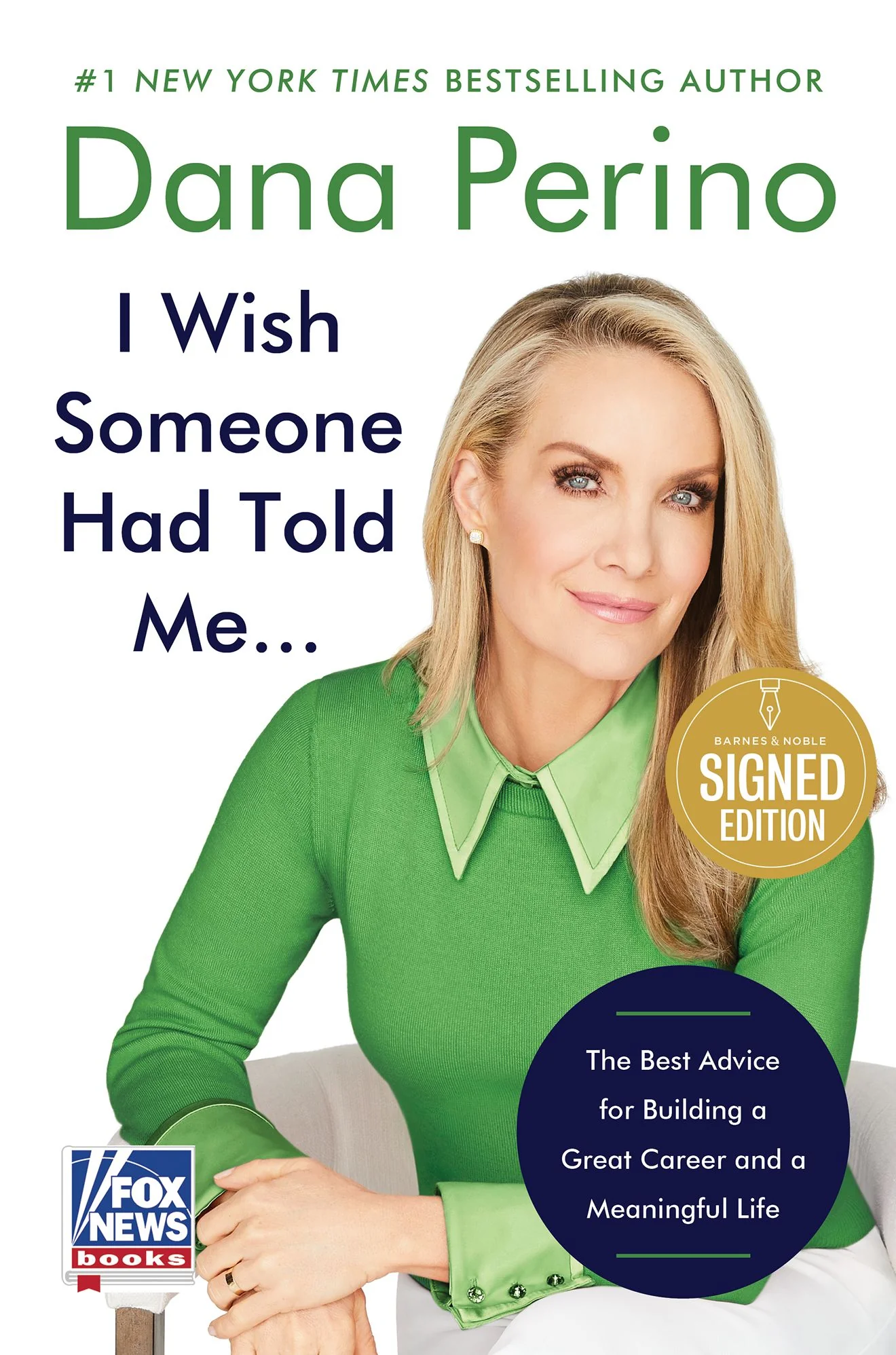 I Wish Someone Had Told Me . . .: The Best Advice for Building a Great Career and a Meaningful Life (Signed Book)
