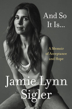 Jamie Lynn Sigler And So It Is...: A Memoir of Acceptance and Hope