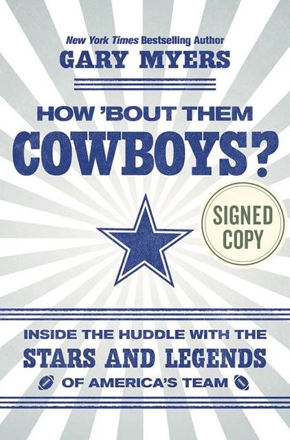 How 'Bout Them Cowboys?: Inside the Huddle with the Stars and Legends of America's Team (Signed Book)