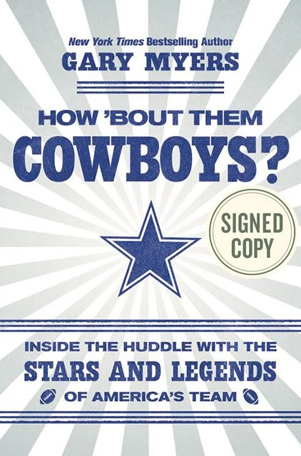 How 'Bout Them Cowboys?: Inside the Huddle with the Stars and Legends of America's Team (Signed Book)