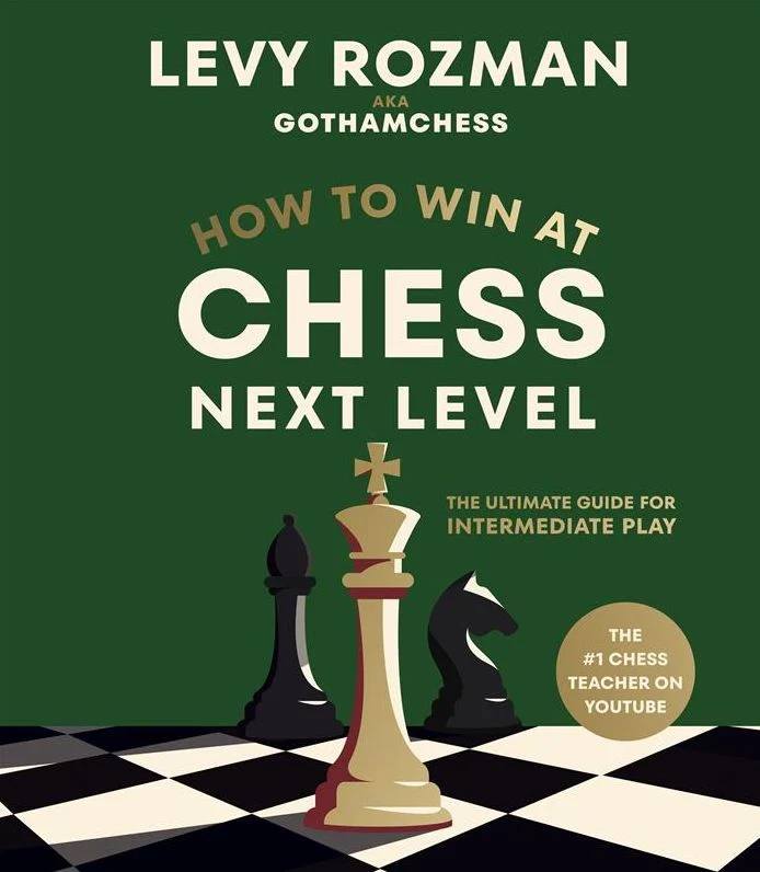 How to Win at Chess, Next Level: The Ultimate Guide for Intermediate Play (Signed Book)