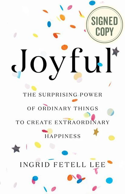 Joyful: The Surprising Power of Ordinary Things to Create Extraordinary Happiness (Signed Book)