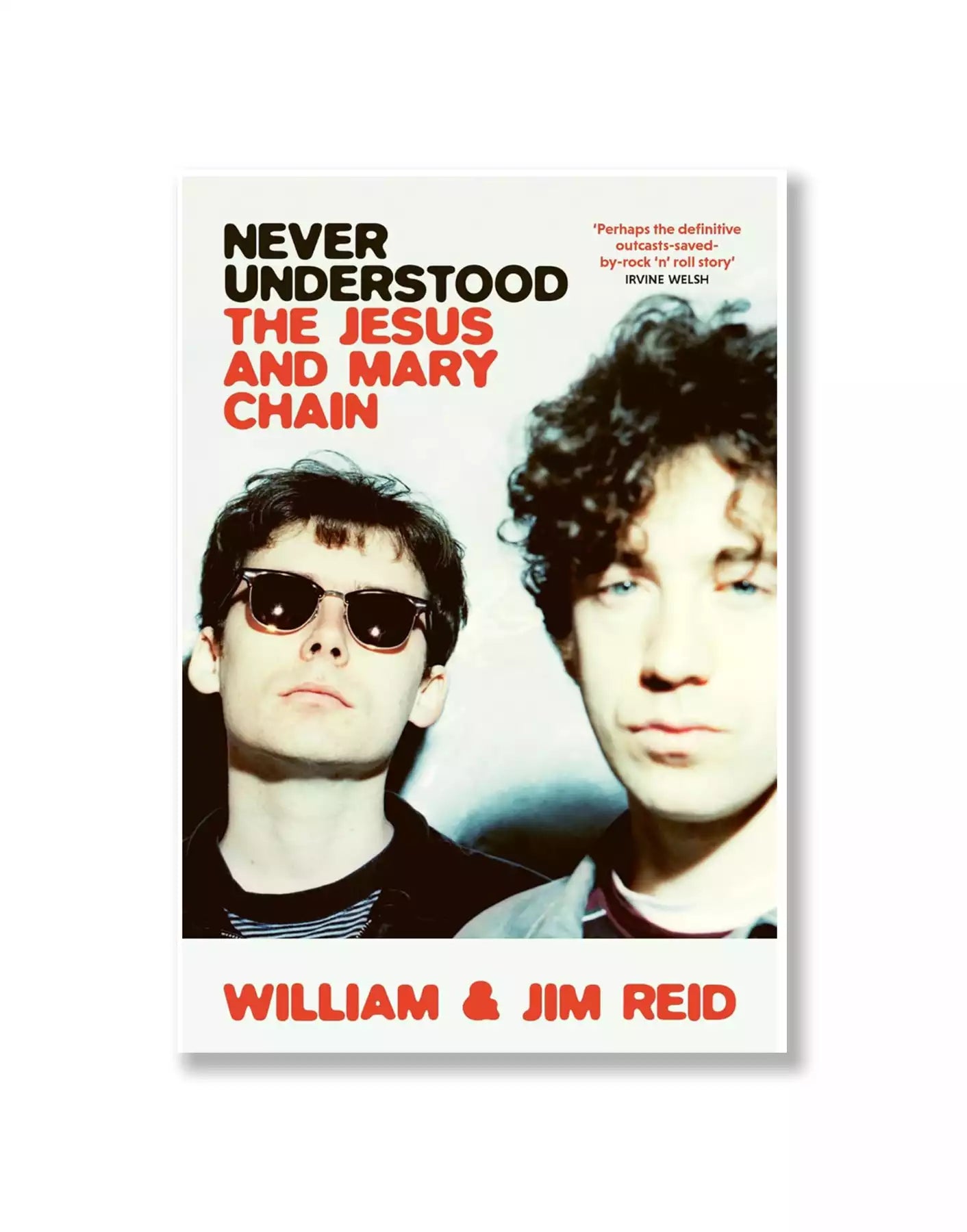 The Jesus & Mary Chain SIGNED COPY - NEVER UNDERSTOOD: THE JESUS AND MARY CHAIN BOOK
