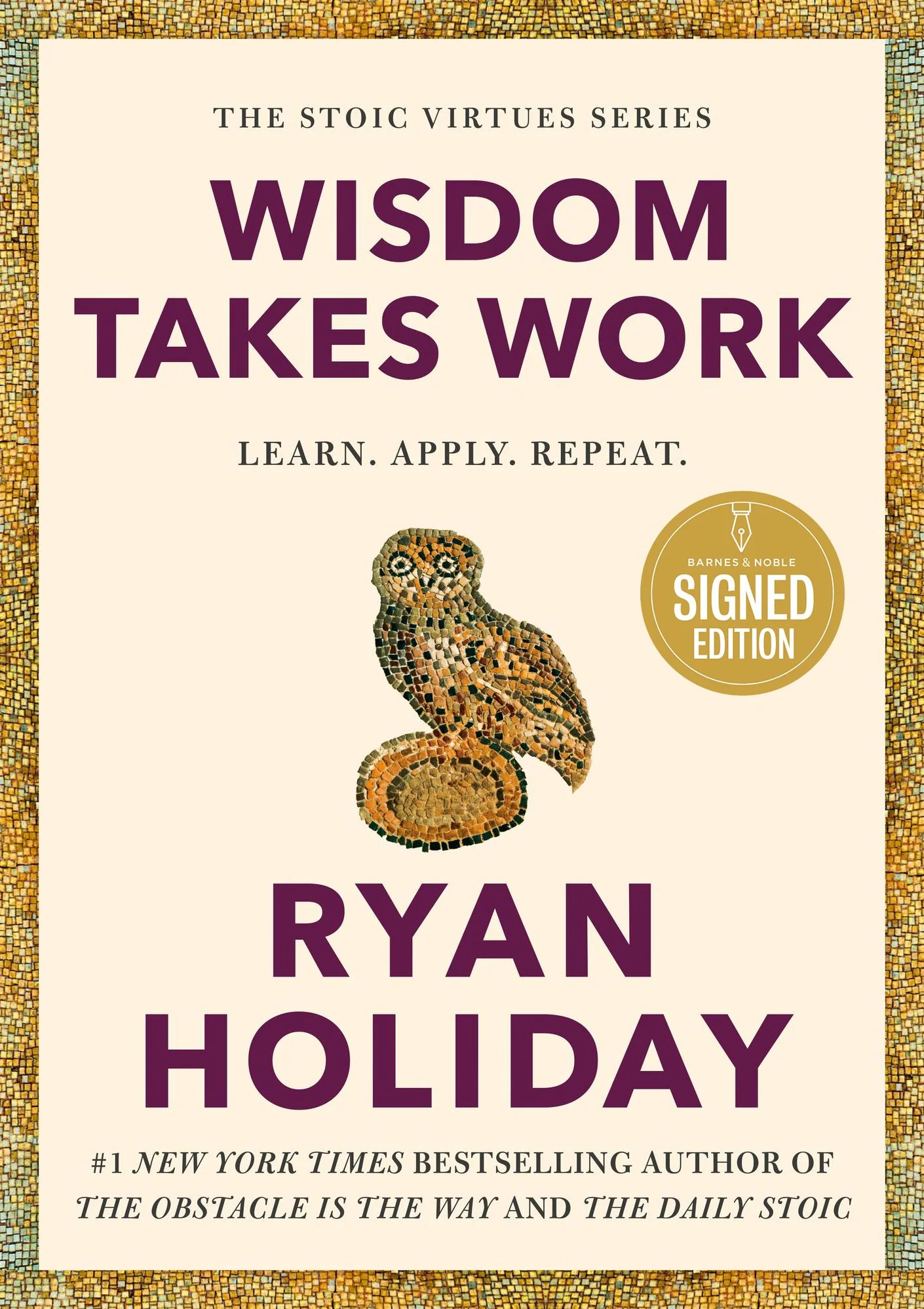 Wisdom Takes Work: Learn. Apply. Repeat. (Signed Book)
