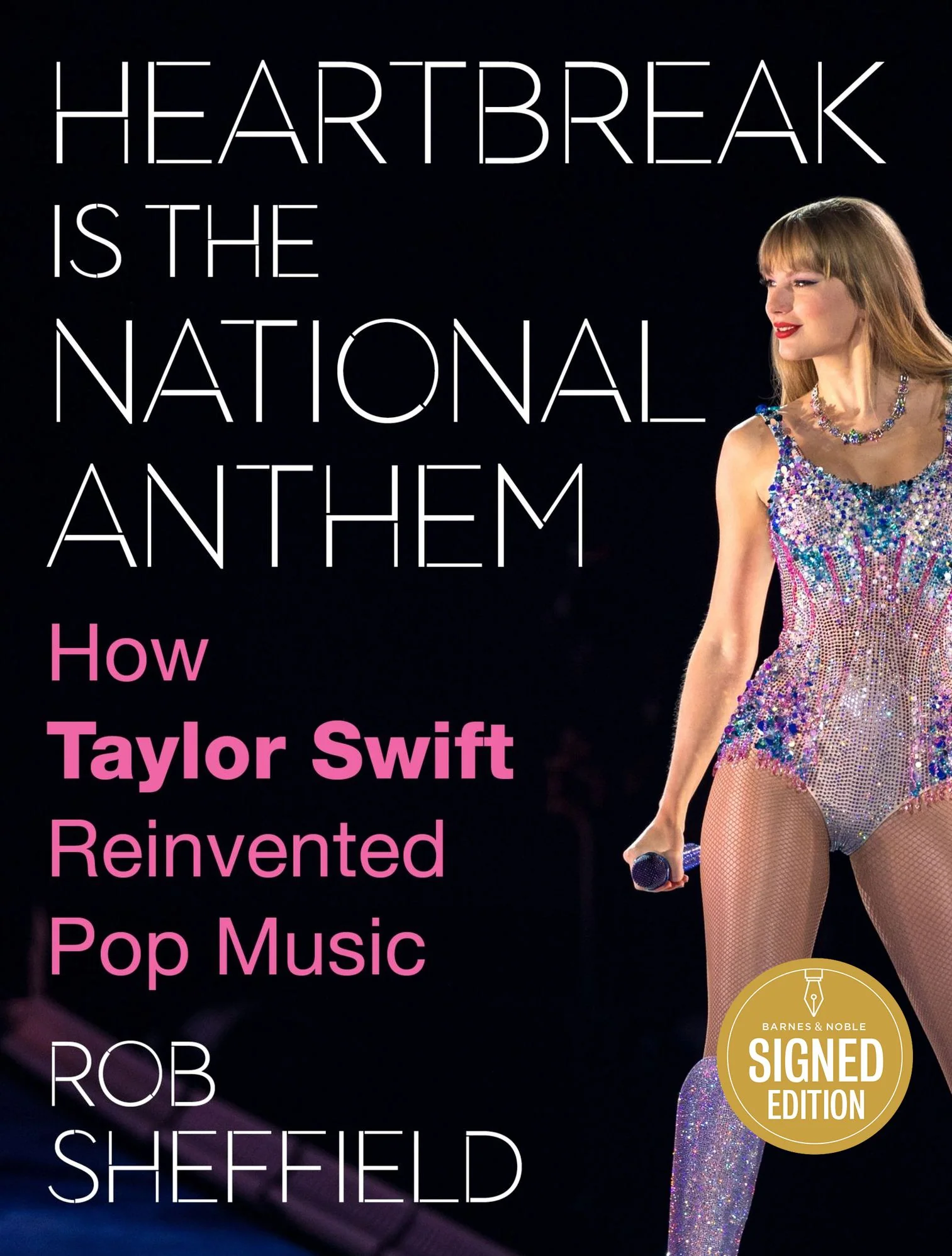 Heartbreak Is the National Anthem (Signed Book): How Taylor Swift Reinvented Pop Music