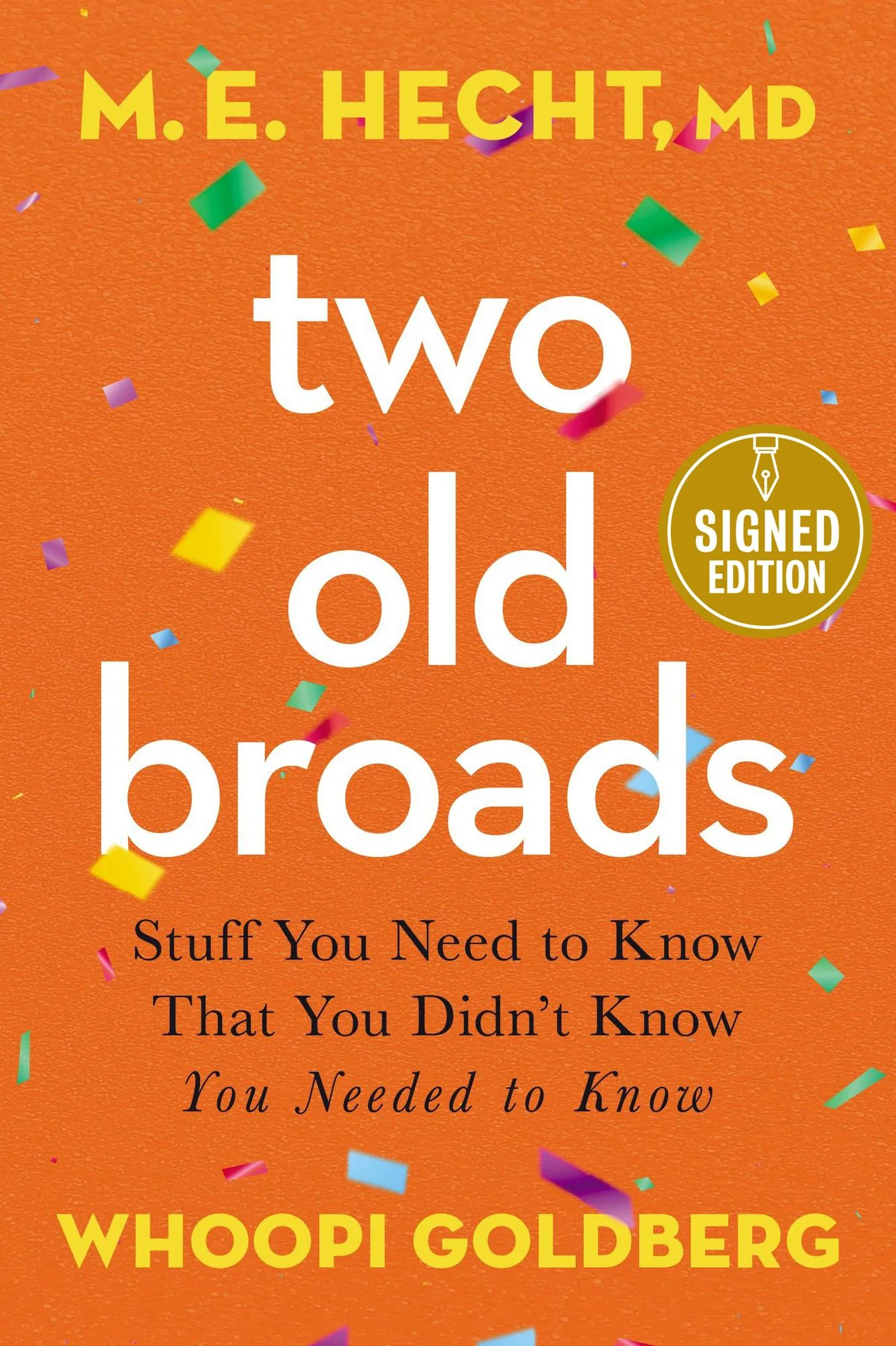 Two Old Broads: Stuff You Need to Know That You Didn't Know You Needed to Know (Signed Book)