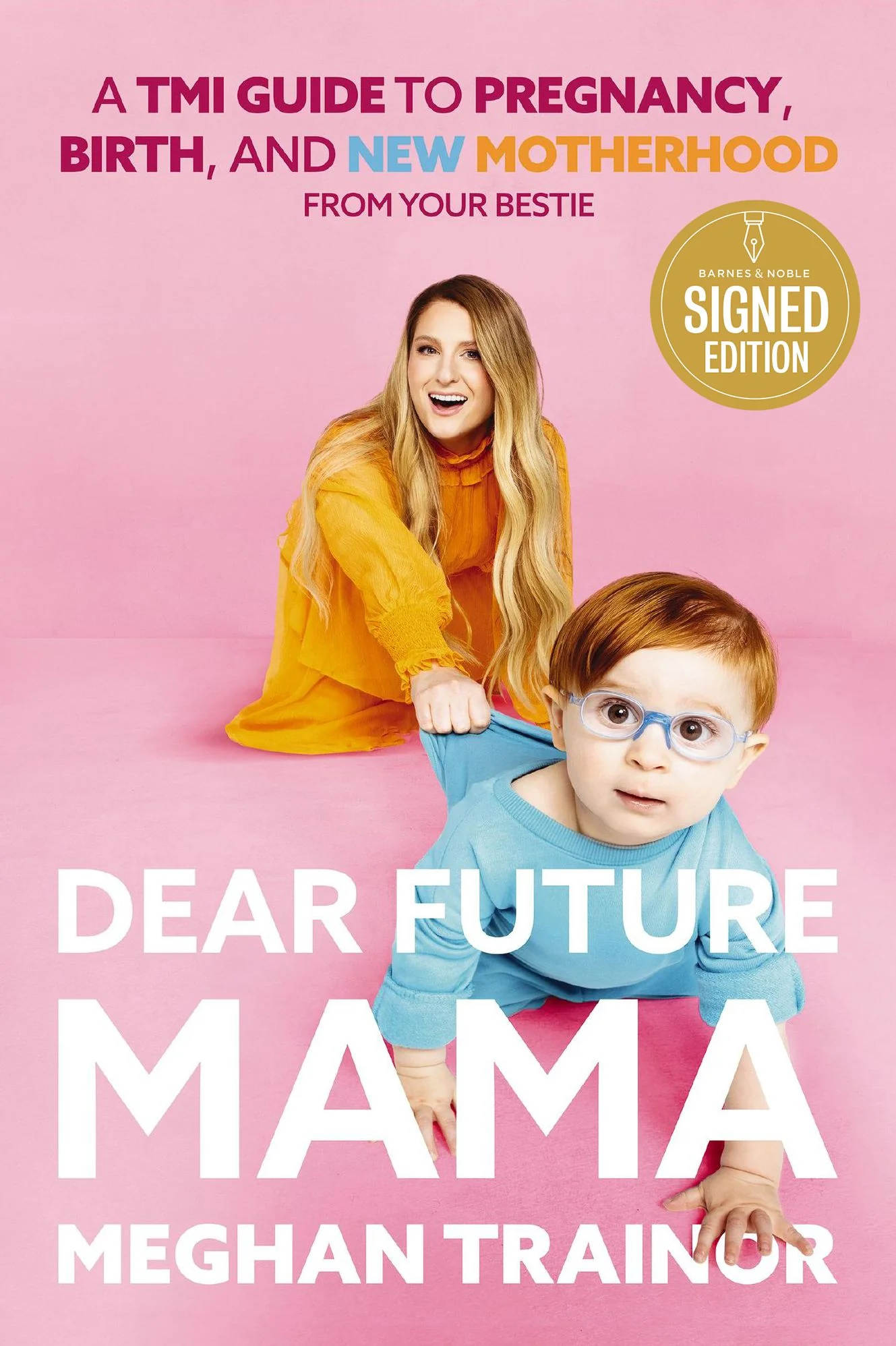 Dear Future Mama: A TMI Guide to Pregnancy, Birth, and Motherhood from Your Bestie
