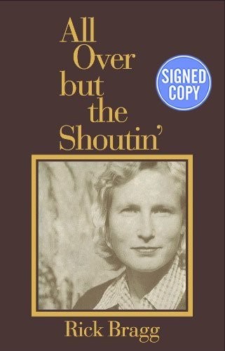 All Over but the Shoutin' - Exclusive Autographed Copy